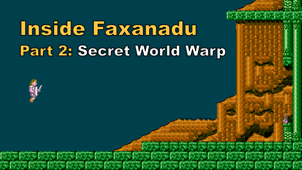 Inside Faxanadu - Part 2: Secret World Warp